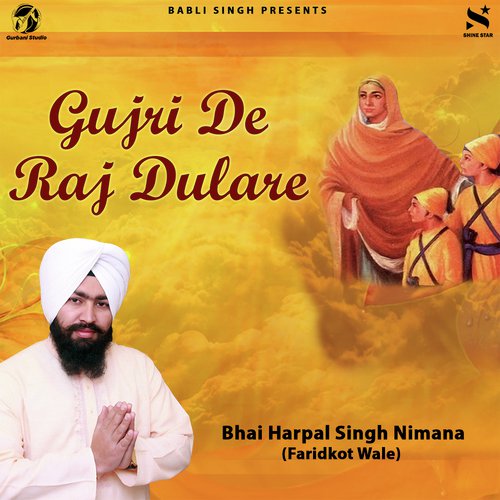 Gujri De Raj Dulare by Bhai Harpal Singh Nimana - Download on PagalFree