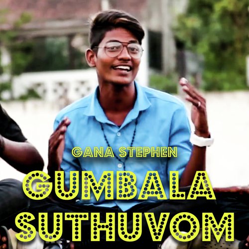 Gumbala Suthuvom by Gana Stephen - Download on PagalFree