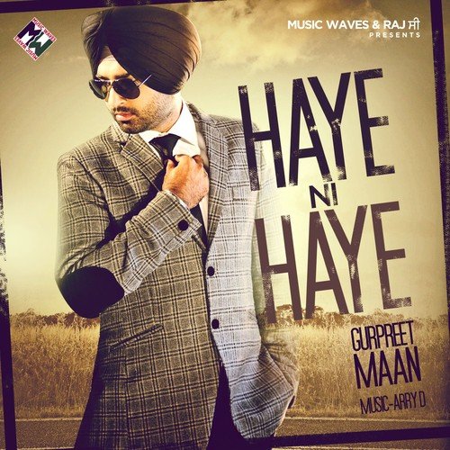 Haye Ni Haye by Gurpreet Maan - Download on PagalFree