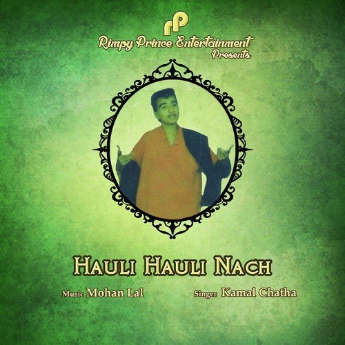 Hauli Hauli Nach by Kamal Chatha - Download on PagalFree