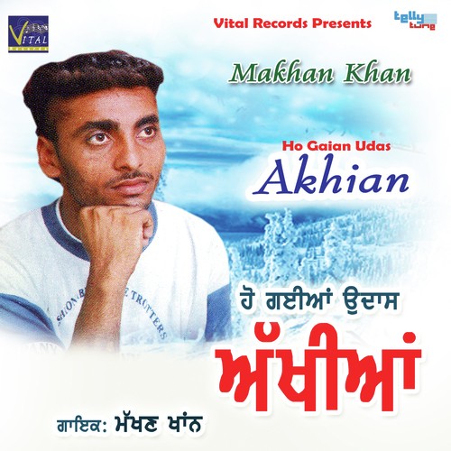 Ho Gayian Udaas Akhiyan by Makhan Khan - Download on PagalFree