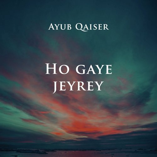 Ho Gaye Jeyrey by Ayub Qaiser - Download on PagalFree