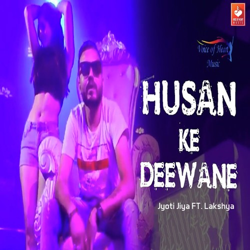 Husan Ke Deewane by Jyoti Jiya, Lakshya, Lakshya - Download on PagalFree