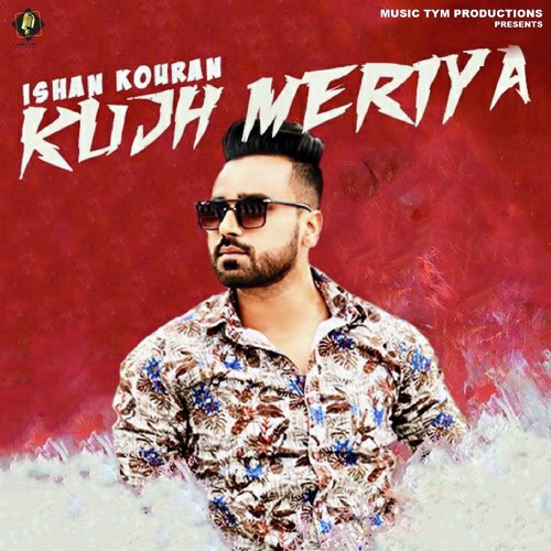 Kujh Meriya by Mukul, J.V Garcha - Download on PagalFree