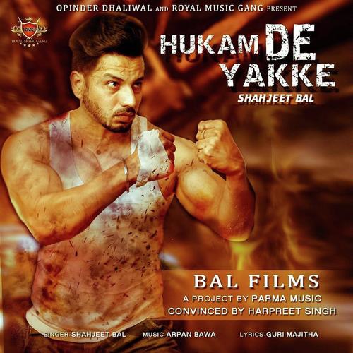 Hukam De Yakke by Shahjeet Bal - Download on PagalFree