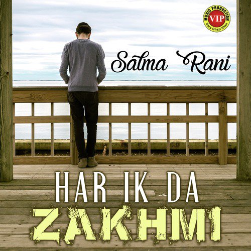 Har Ik Da Zakhmi by Salma Rani - Download on PagalFree