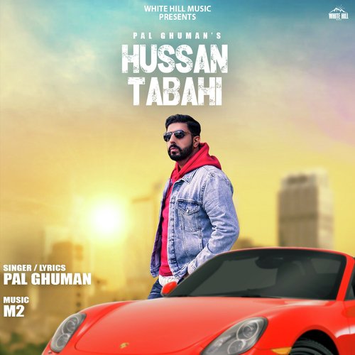 Hussan Tabahi by Pal Ghuman - Download on PagalFree