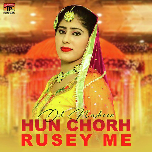 Hun Chorh Rusey Me by Dil Nasheen - Download on PagalFree