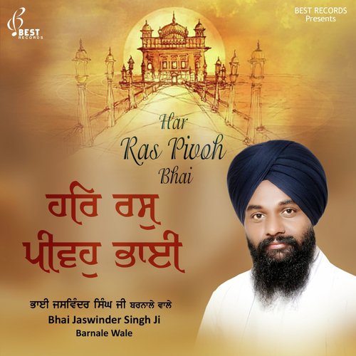 Har Ras Pivoh Bhai by Bhai Jaswinder Singh Ji Barnale Wale - Download on PagalFree