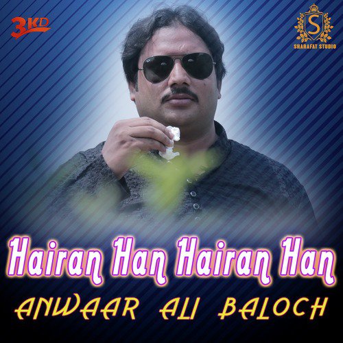 Hairan Han Hairan Han by Anwaar Ali Baloch - Download on PagalFree