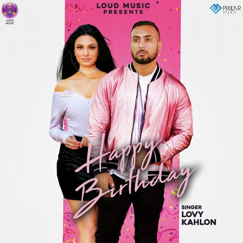 Happy Birthday by Lovy Kahlon - Download on PagalFree