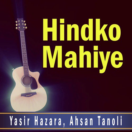 Hindko Mahiye by Yasir Hazara, Ahsan Tanoli - Download on PagalFree