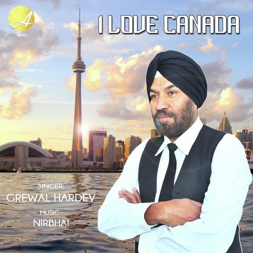 I Love Canada by Grewal Hardev - Download on PagalFree