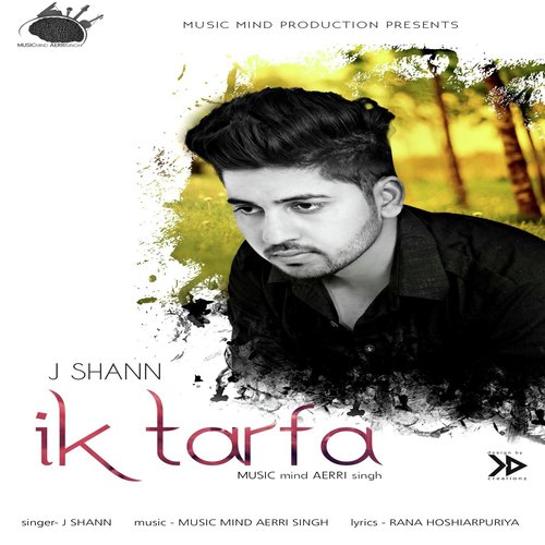 Ik Tarfa (feat. Musicmind Aerrisingh) by J Shann, Musicmind Aerrisingh - Download on PagalFree