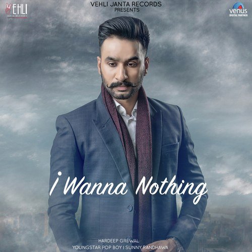 I Wanna Nothing by Hardeep Grewal - Download on PagalFree