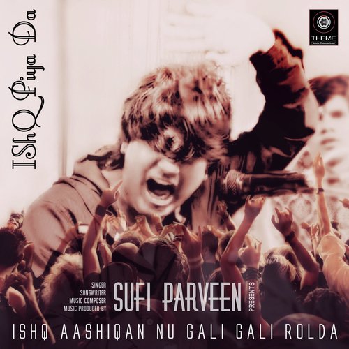 Ishq Aashiqan Nu Gali Gali Rolda by Sufi Parveen - Download on PagalFree