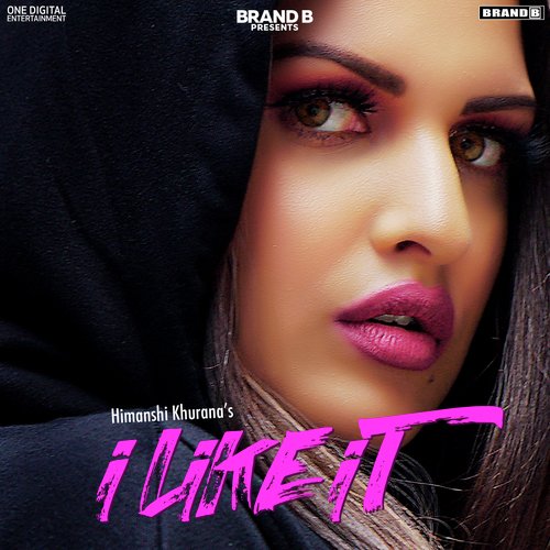 I like It by Himanshi Khurana - Download on PagalFree