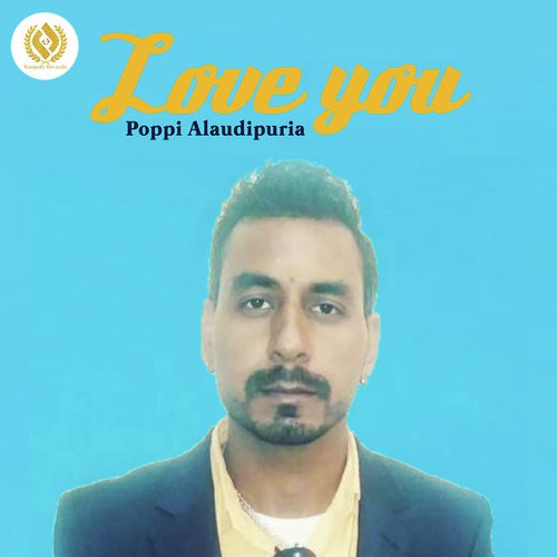 I Love You by Poppi Alaudipuria - Download on PagalFree