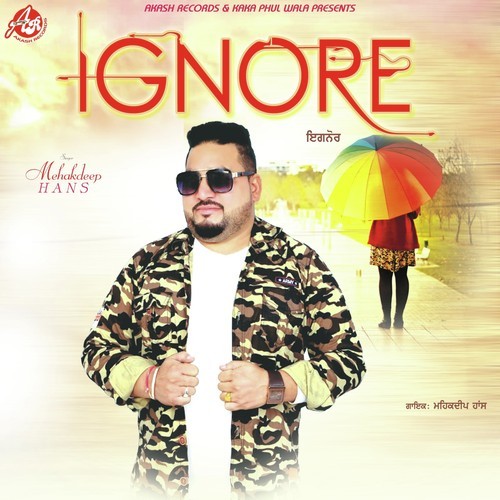 Ignore by Mehakdeep Hans - Download on PagalFree
