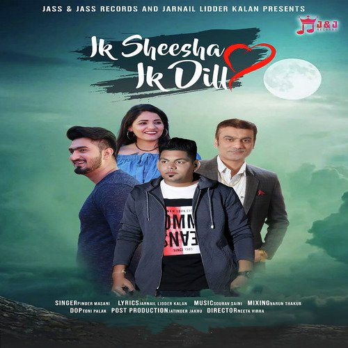 Ik Sheesha Ik Dil by Pinder Masani - Download on PagalFree