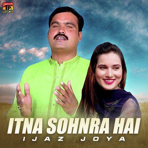 Itna Sohnra Hai by Ijaz Joya - Download on PagalFree