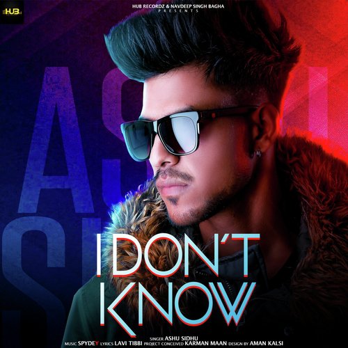 I Dont Know by Ashu Sidhu - Download on PagalFree
