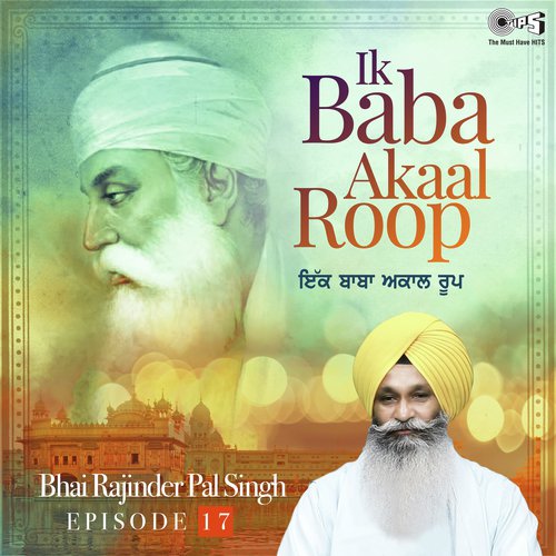 Ik Baba Akaal Roop Ep.17 by Bhai Rajinder Pal Singh - Download on PagalFree