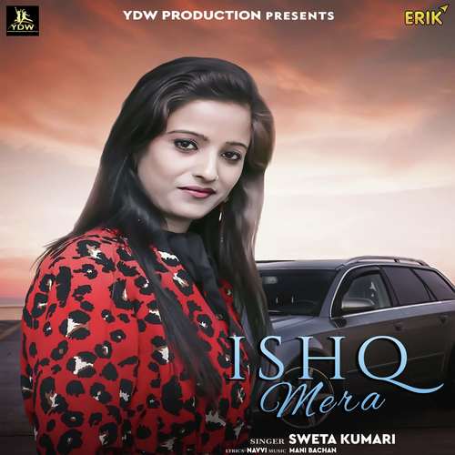 Ishq Mera by Mani Bachan, Sweta Kumari - Download on PagalFree