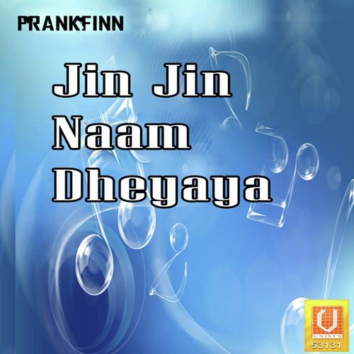 Jin Jin Naam Dheyaya by Bhai Pinderpal Singh Ji Khalsa - Download on PagalFree
