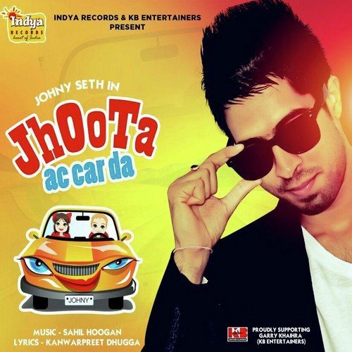 Jhoota Ac Car Da by Johny Seth - Download on PagalFree