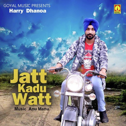 Jatt Kadu Watt by Harry Dhanoa - Download on PagalFree
