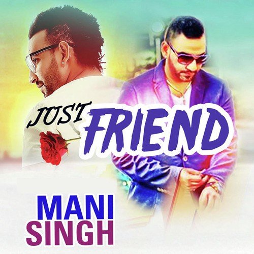 Just Friend by Mani Singh - Download on PagalFree
