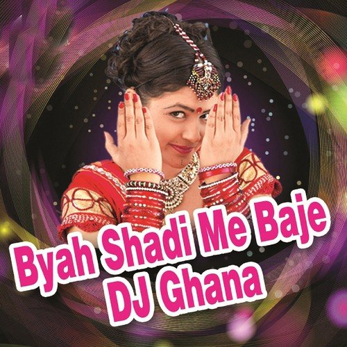 Byah Shadi Me Baje DJ Ghana by Pinky Bhat, Ratan Gehlot, Renu Solanki - Download on PagalFree