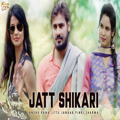 Jatt Shikari by Jittu Janaab, Pinki Sharma, Anshu Rana - Download on PagalFree