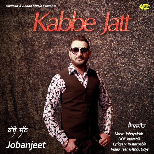 Jatt Kabbe by Jobanjeet - Download on PagalFree