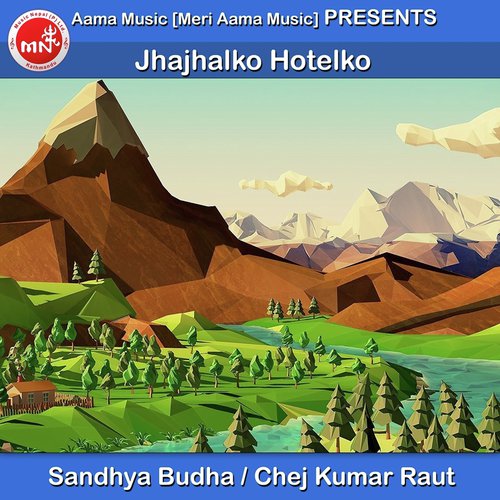 Jhajhalko Hotelko by Sandhya Budha, Chej Kumar Raut - Download on PagalFree