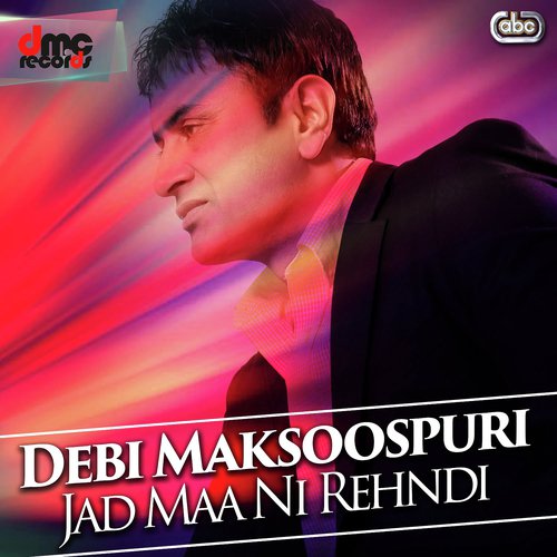 Jad Maa Ni Rehndi by Debi Maksoospuri - Download on PagalFree