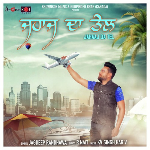 Jahaaj Da Tel by Jagdeep Randhawa - Download on PagalFree
