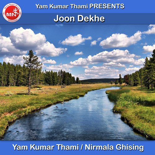 Joon Dekhe by Yam Kumar Thami, Nirmala Ghising - Download on PagalFree