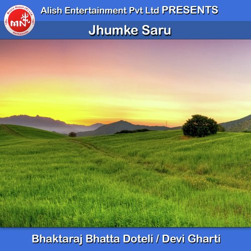 Jhumke Saru by Bhaktaraj Bhatta Doteli, Devi Gharti - Download on PagalFree