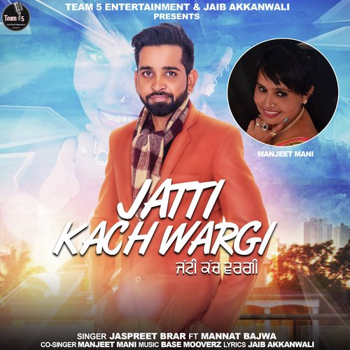 Jatti Kach Wargi by Jaspreet Brar. Manjeet Mahi - Download on PagalFree