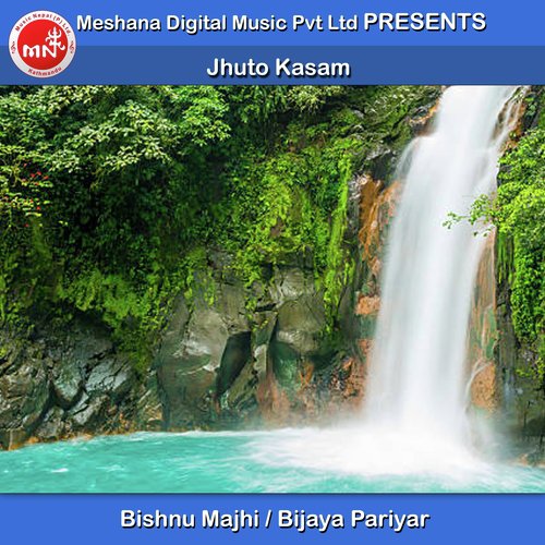 Jhuto Kasam by Bishnu Majhi, Bijaya Pariyar - Download on PagalFree