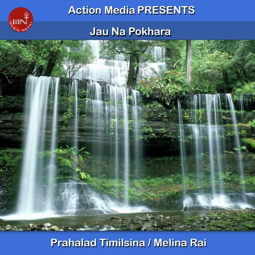 Jau Na Pokhara by Prahalad Timilsina, Melina Rai - Download on PagalFree