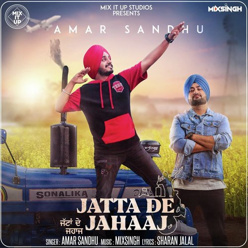 Jatta De Jahaaj (feat. Mixsingh) by Amar Sandhu, Mix Singh - Download on PagalFree