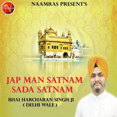 Jap Man Satnam Sada Satnam by Bhai Harcharan Singh Ji Delhi Wale - Download on PagalFree