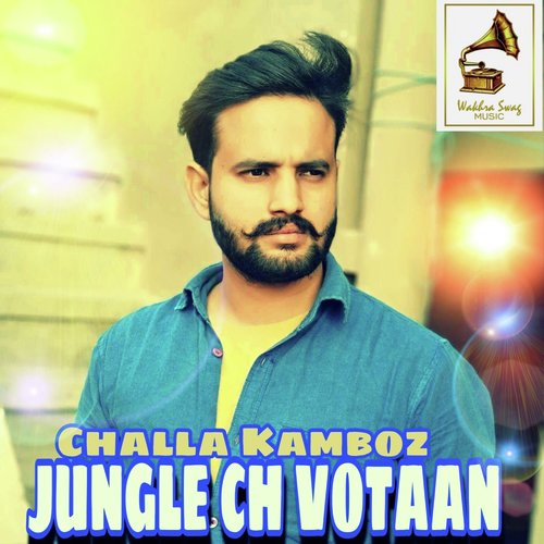 Jungle Ch Votaan by Challa Kamboz - Download on PagalFree