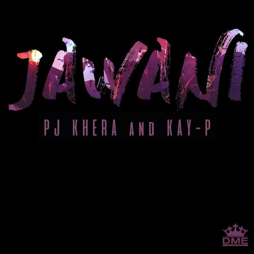 Jawani (feat. Kay-P) by PJ Khera, Kay-P - Download on PagalFree