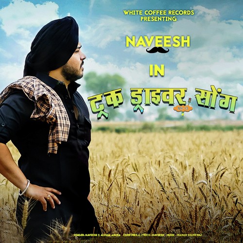 Truck Driver Song by Naveesh Sharma, Rashika Chauhan, .Ifra Khan - Download on PagalFree