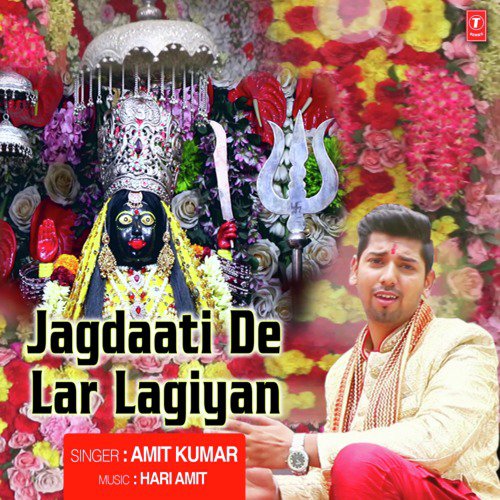 Jagdaati De Lar Lagiyan by Amit Kumar - Download on PagalFree