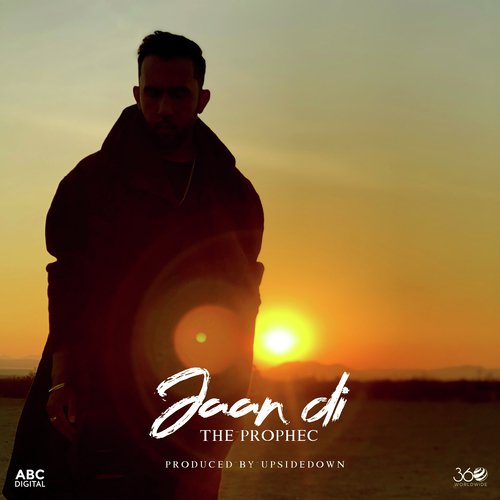 Jaan Di by The PropheC, UpsideDown - Download on PagalFree
